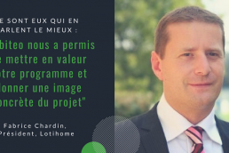 Ce sont eux qui en parlent le mieux : Fabrice Chardin, Lotihome
