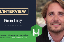 Pierre Leroy répond au micro d'habiteo sur le futur de l'immobilier